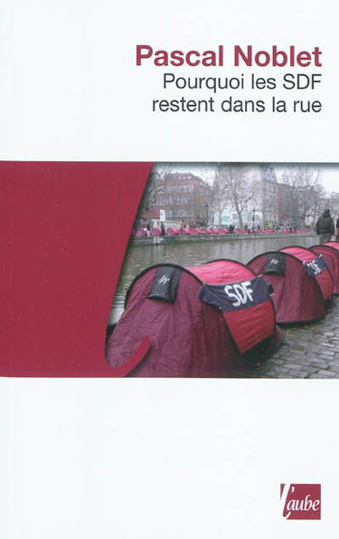 Pourquoi les SDF restent dans la rue