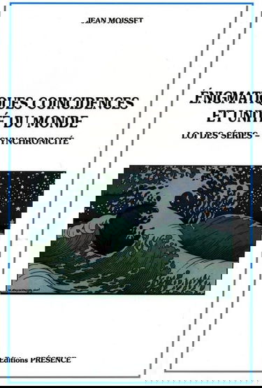 Enigmatiques coïncidences et unité du monde : loi des séries, synchronicité