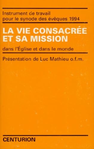 La Vie consacrée et sa mission dans l'Eglise et dans le monde : instrument de travail