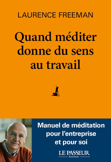 Quand méditer donne du sens au travail : la méditation, pour une transformation personnelle et professionnelle