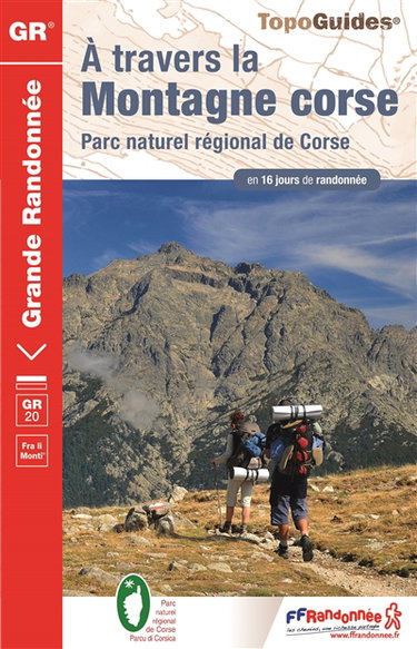 Couverture de A travers la montagne corse, GR 20 : fra li monti : Parc naturel régional de Corse en 16 jours de randonnée
