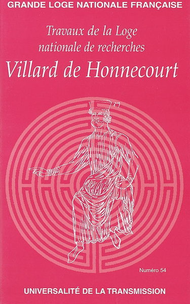 Couverture de Travaux de la Loge nationale de recherches Villard de Honnecourt, n° 54. Universalité de l"a transmission par Collectif