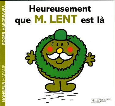 Heureusement que M. Lent est là