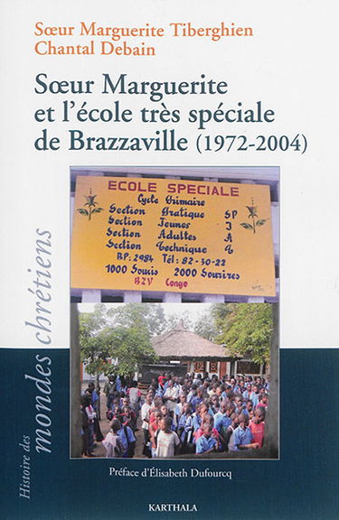 Soeur Marguerite et l'école très spéciale de Brazzaville (1972-2004)