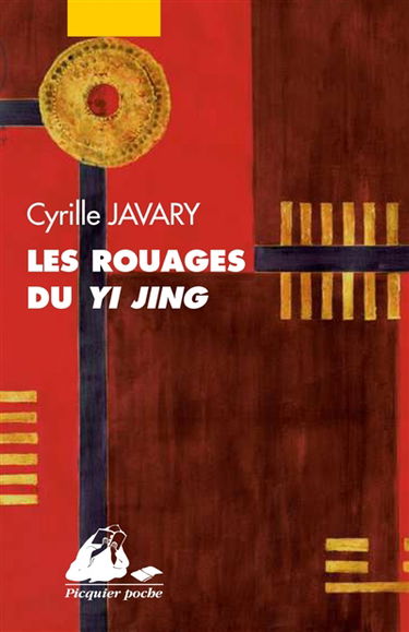 Les rouages du Yi jing : éléments pour une lecture raisonnable du Classique des changements