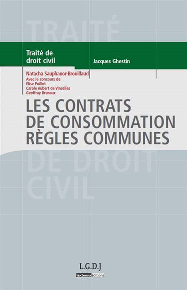 Traité de droit civil. Les contrats de consommation, règles communes