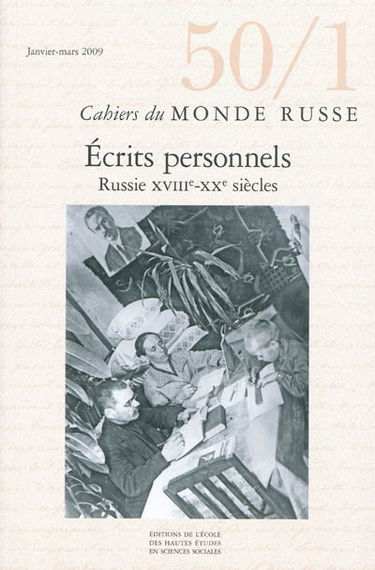 Cahiers du monde russe, n° 50-1. Ecrits personnels, Russie, XVIIIe-XXe siècles
