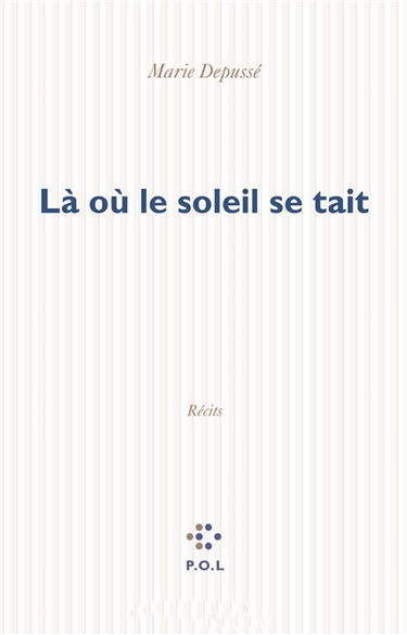 Là où le soleil se tait : récits