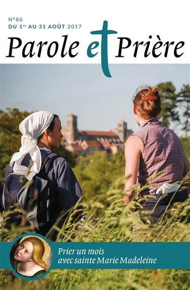 Parole et prière, n° 86. Prier un mois avec sainte Marie Madeleine