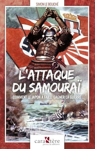 L'attaque du Samouraï: Comment le Japon a failli gagner la guerre