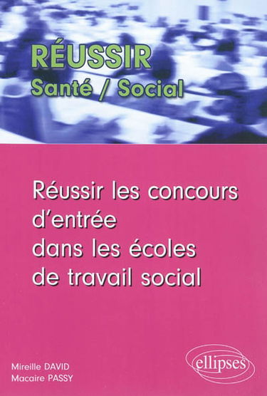 Réussir les concours d'entrée dans les écoles de travail social