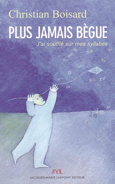 Plus jamais bègue : j'ai soufflé sur mes syllabes...