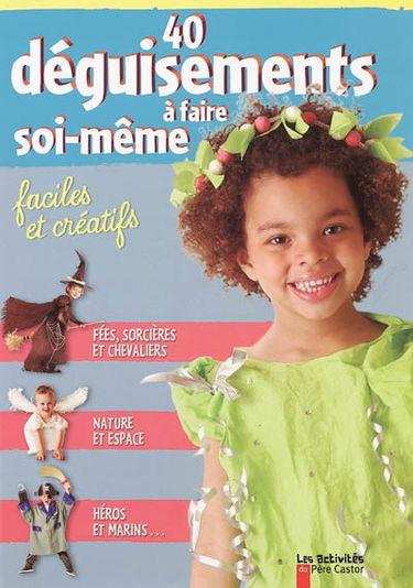 40 déguisements à faire soi-même : faciles et créatifs