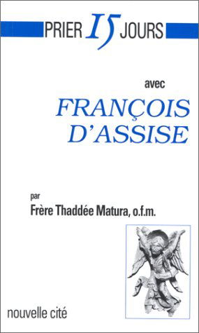 Prier 15 jours avec François d'Assise