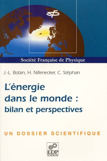 Couverture de L'énergie dans le monde : bilan et perspectives : un dossier scientifique