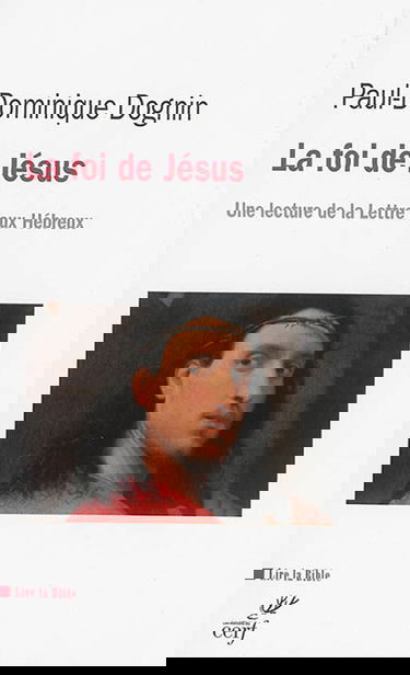 La foi de Jésus : une lecture de la Lettre aux Hébreux