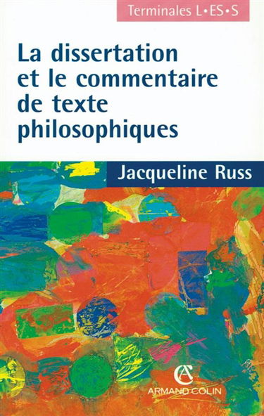 La dissertation et le commentaire de textes philosophiques : terminales L, ES, S