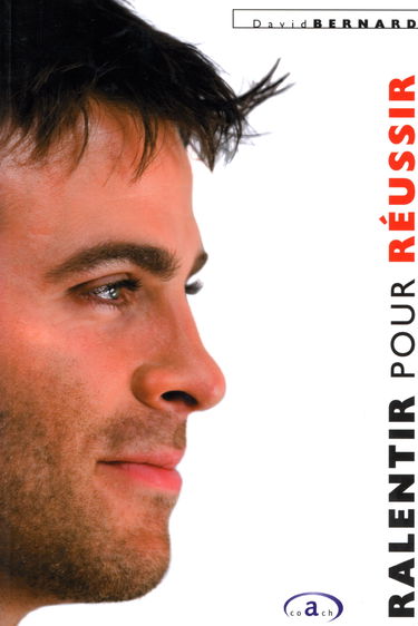 Ralentir pour réussir: L'art d'avancer plus vite, plus loin et plus facilement