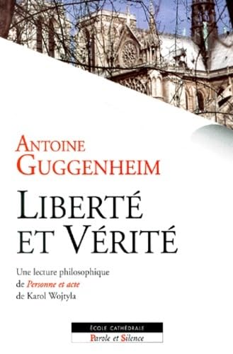 Liberté et vérité : une lecture philosophique de Personne et acte de Karol Wojtyla