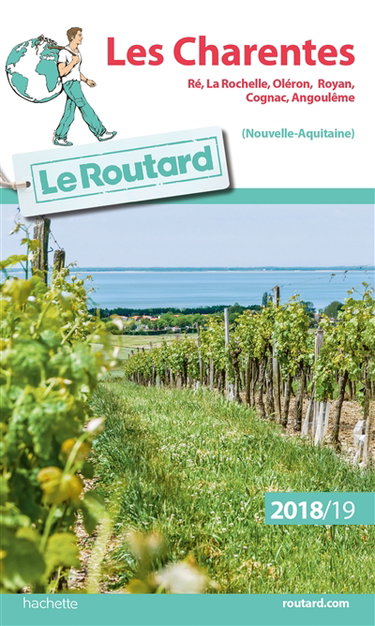 Couverture de Les Charentes : Ré, La Rochelle, Oléron, Royan, Cognac, Angoulême, Nouvelle-Aquitaine : 2018-2019 par Philippe Gloaguen