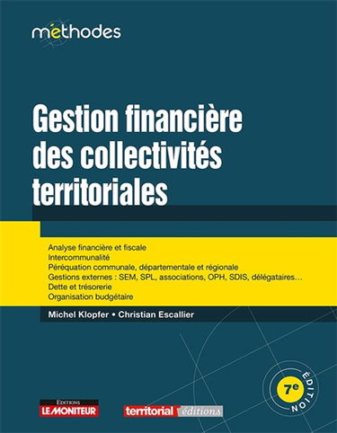 Gestion financière des collectivités territoriales : analyse financière et fiscale, intercommunalité, péréquation communale, départementale et régionale, gestions externes, dette et trésorerie, organisation budgétaire