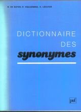 Dictionnaire des synonymes : répertoire des mots français usuels ayant un sens semblable, analogue ou approché