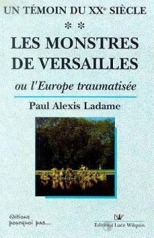 Un témoin du XXe siècle. Vol. 2. Les monstres de Versailles ou l'Europe traumatisée : 1919-1922