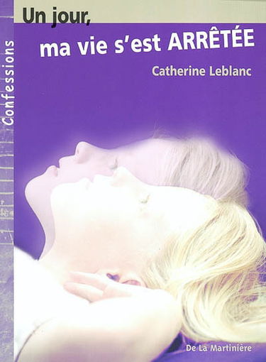 Un jour, ma vie s'est arrêtée