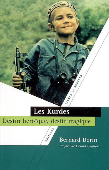 Les Kurdes : destin héroïque, destin tragique