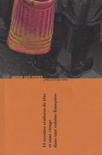 Cuisine sans papier: 15 recettes réalisées de tête et sans visage