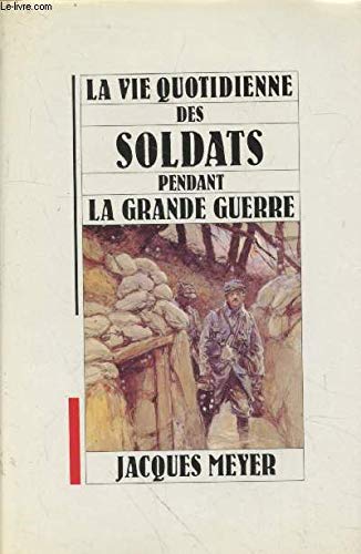 La vie quotidienne des soldats pendant la grande guerre