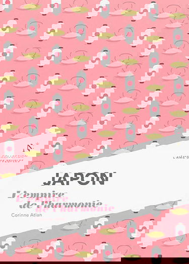 Japon : l'empire de l'harmonie