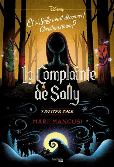 Couverture de La complainte de Sally : et si Sally avait découvert Christmastown ? par Mari Mancusi