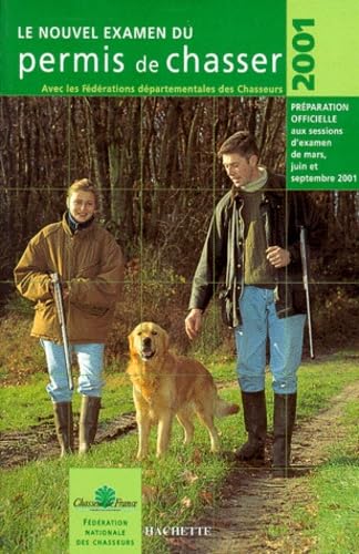 Le Nouvel examen du permis de chasser 2001