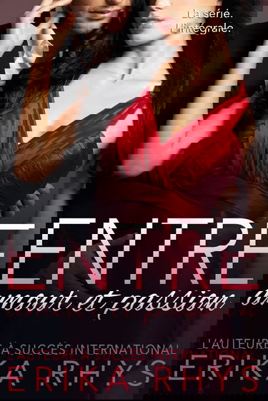 Entre amour et passion: l'intégrale