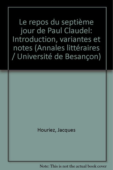 Le Repos du septième jour de Paul Claudel : introduction, variantes et notes