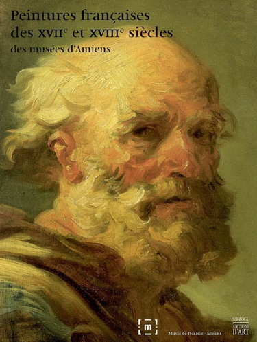Couverture de Peintures françaises des XVIIe et XVIIIe siècles des musées d'Amiens