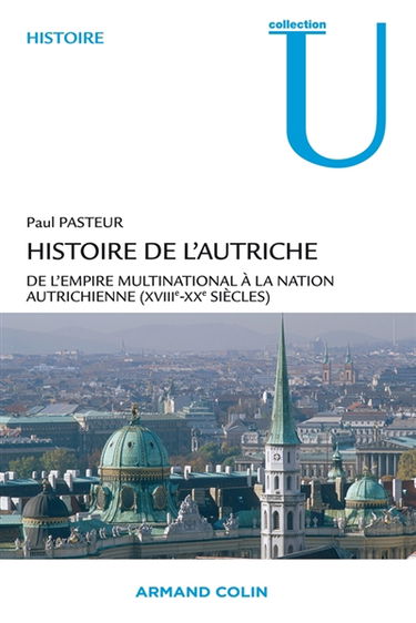 Histoire de l'Autriche : de l'Empire multinational à la nation autrichienne : XVIIIe-XXe siècles