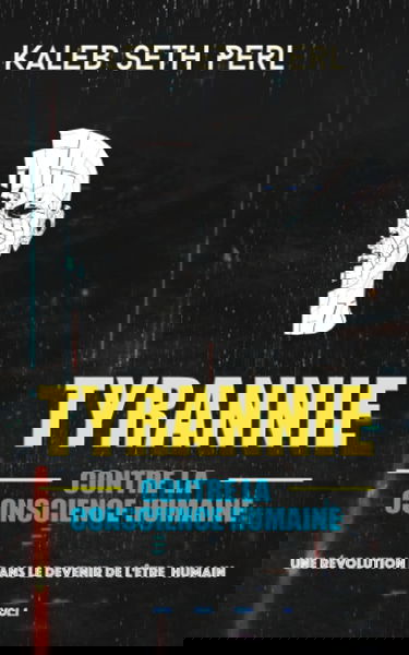 Tyrannie contre la conscience humaine: Une révolution dans le devenir de l’être humain