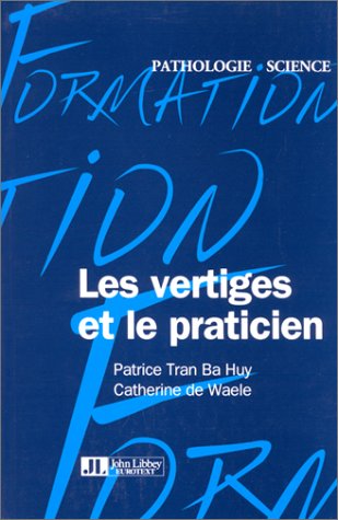 Les vertiges et le praticien : guide pratique