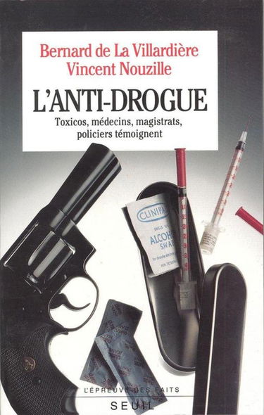 L'anti-drogue; Toxicos, Médecins, Magistrats, Policiers Témoignent