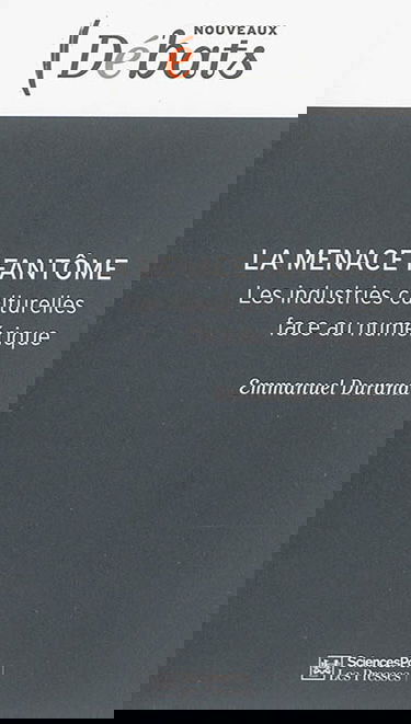 La menace fantôme : les industries culturelles face au numérique