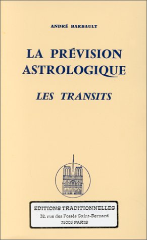 Couverture de La Prévision astrologique : les transits par André Barbault