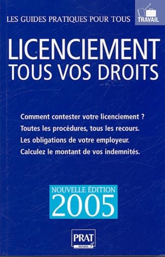 Licenciement, tous vos droits 2005