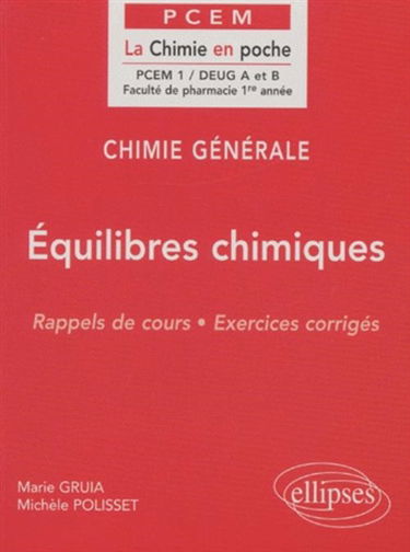 Chimie générale. Vol. 3. Equilibres chimiques : rappels de cours, exercices corrigés : PCEM 1, DEUG A et B, faculté de pharmacie 1re année