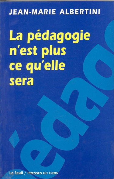 La Pédagogie n'est plus ce qu'elle sera