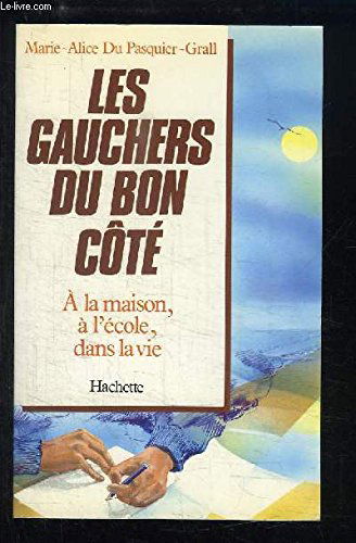 Les gauchers du bon cote a la maison, a l ecole, dans la vie