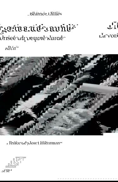 Un génocide oublié: La voix brisée du peuple kurde. Récit