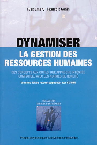 Dynamiser la gestion des ressources humaines : des concepts aux outils, une approche intégrée compatible avec les normes de qualité