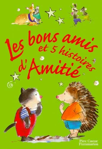 Les bons amis et cinq histoires d'amitié